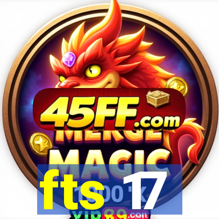 fts 17